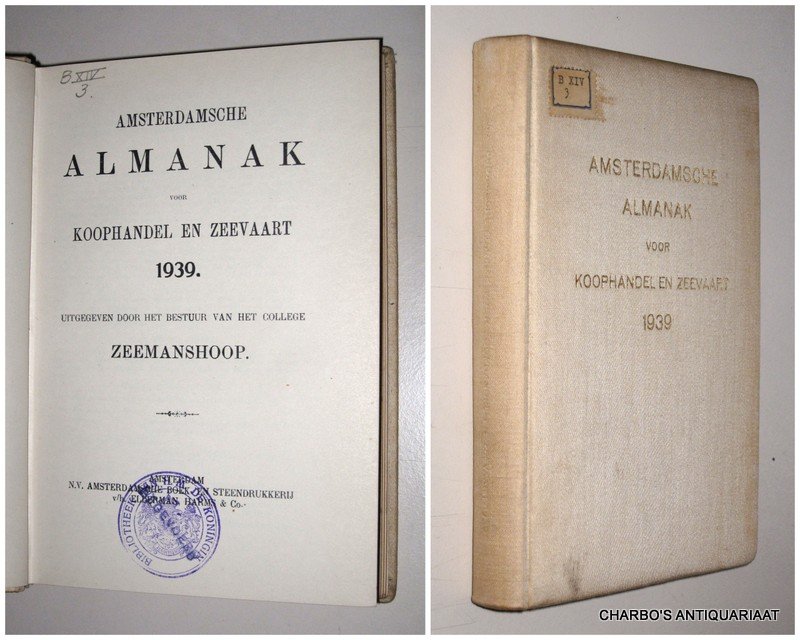COLLEGE ZEEMANSHOOP, - Amsterdamsche almanak voor koophandel en zeevaart 1939. Uitgegeven door het bestuur van het College Zeemanshoop.