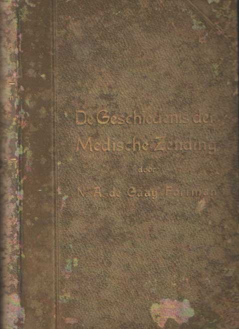 Gaay Fortman, N.A. de - De geschiedenis der medische zending