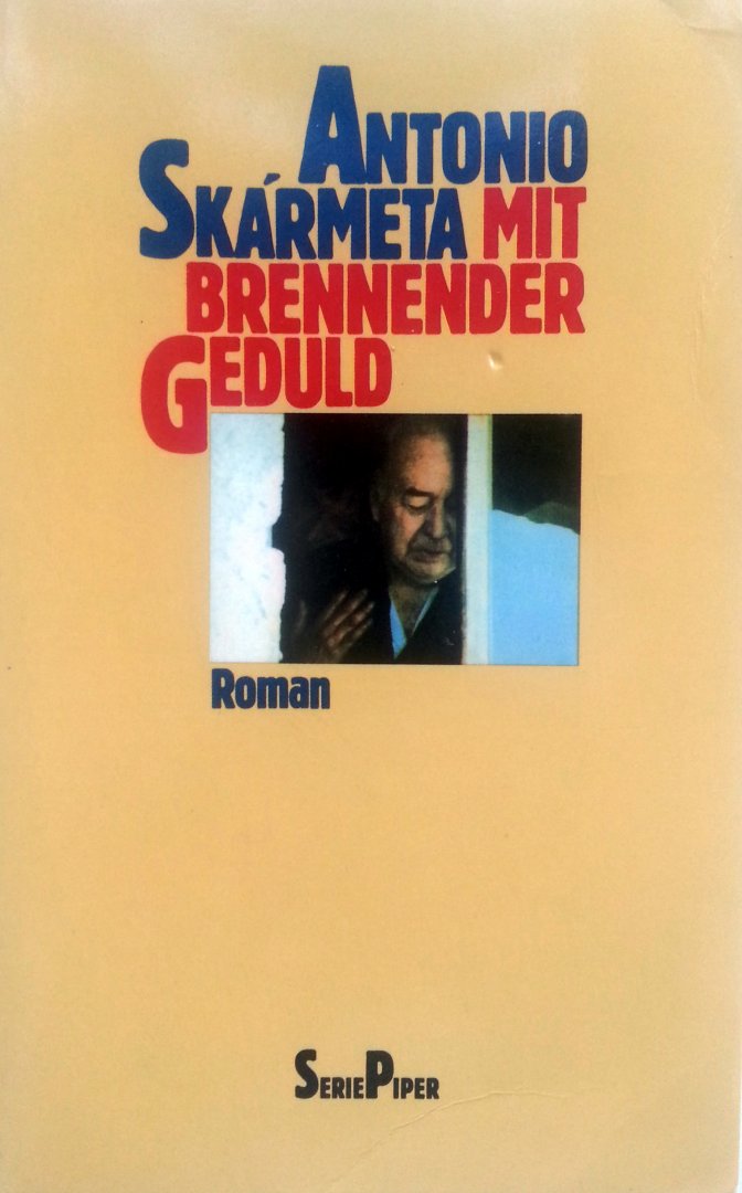 Skármeta, Antonio - Mit brennender Geduld (DUITSTALIG)