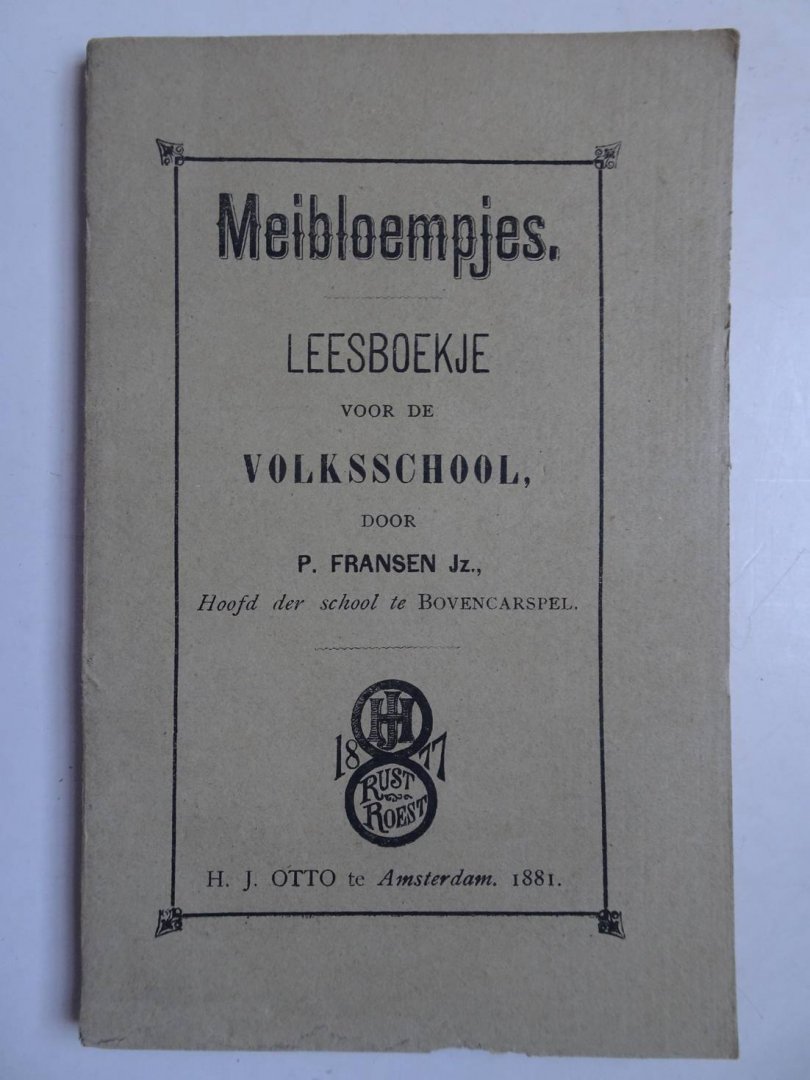 Fransen Jz., P.. - Meibloempjes. Leesboekje voor de Volksschool.