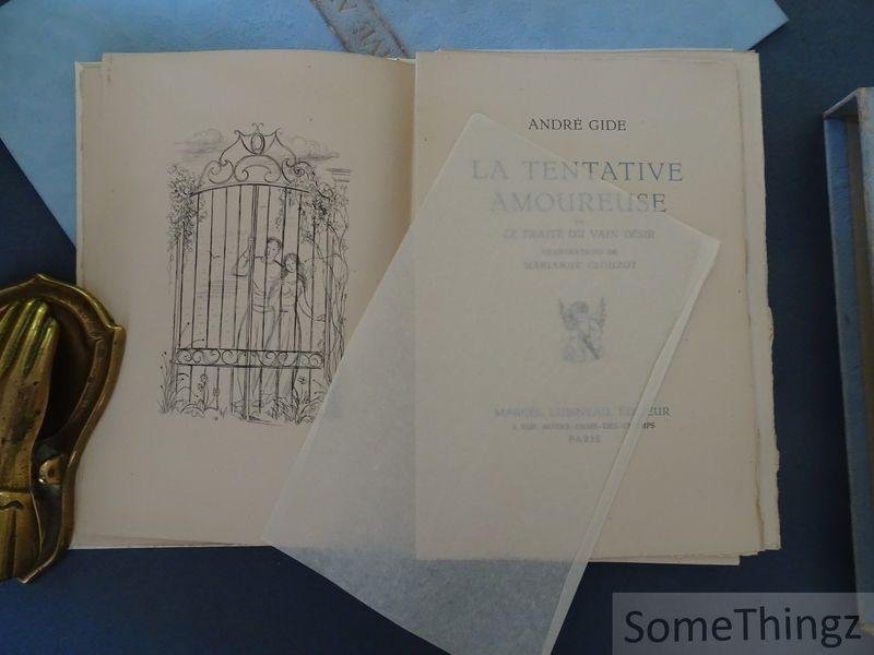 André Gide et Marianne Clouzot (ills.) - La tentative amoureuse ou le traité du vain désir. [N° 511 de 595 exemplaires numérotés.]