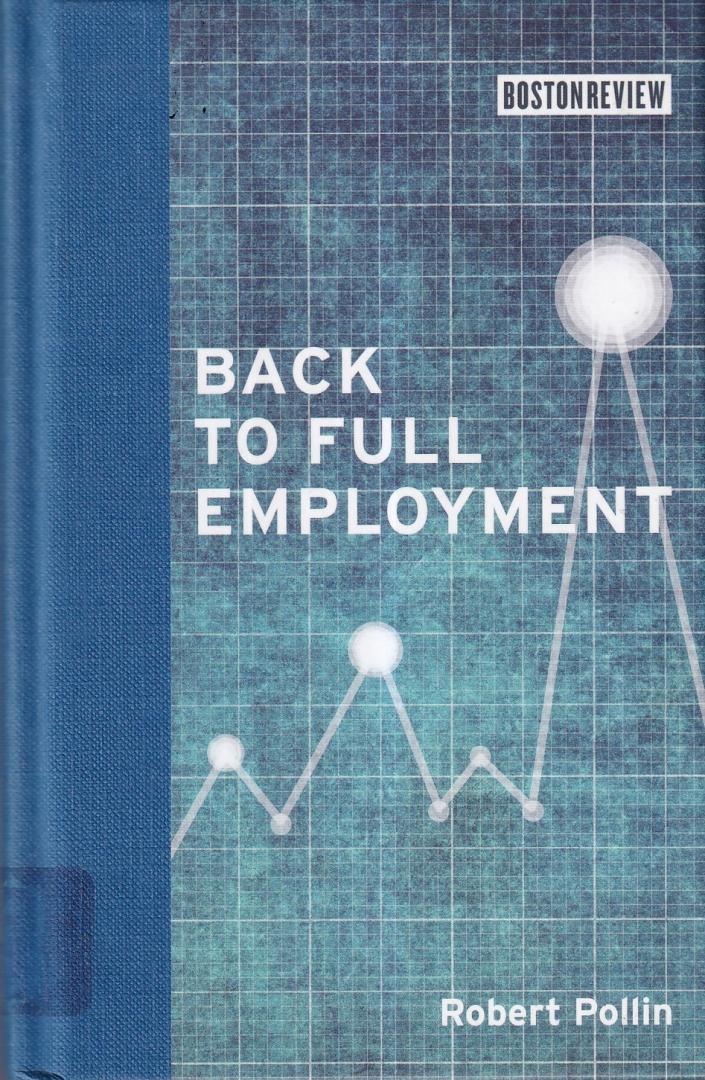 Pollin, Robert - Back to Full Employment