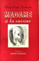FINEBOUCHE, MARIE-CLAUDE - Madame à la cuisine