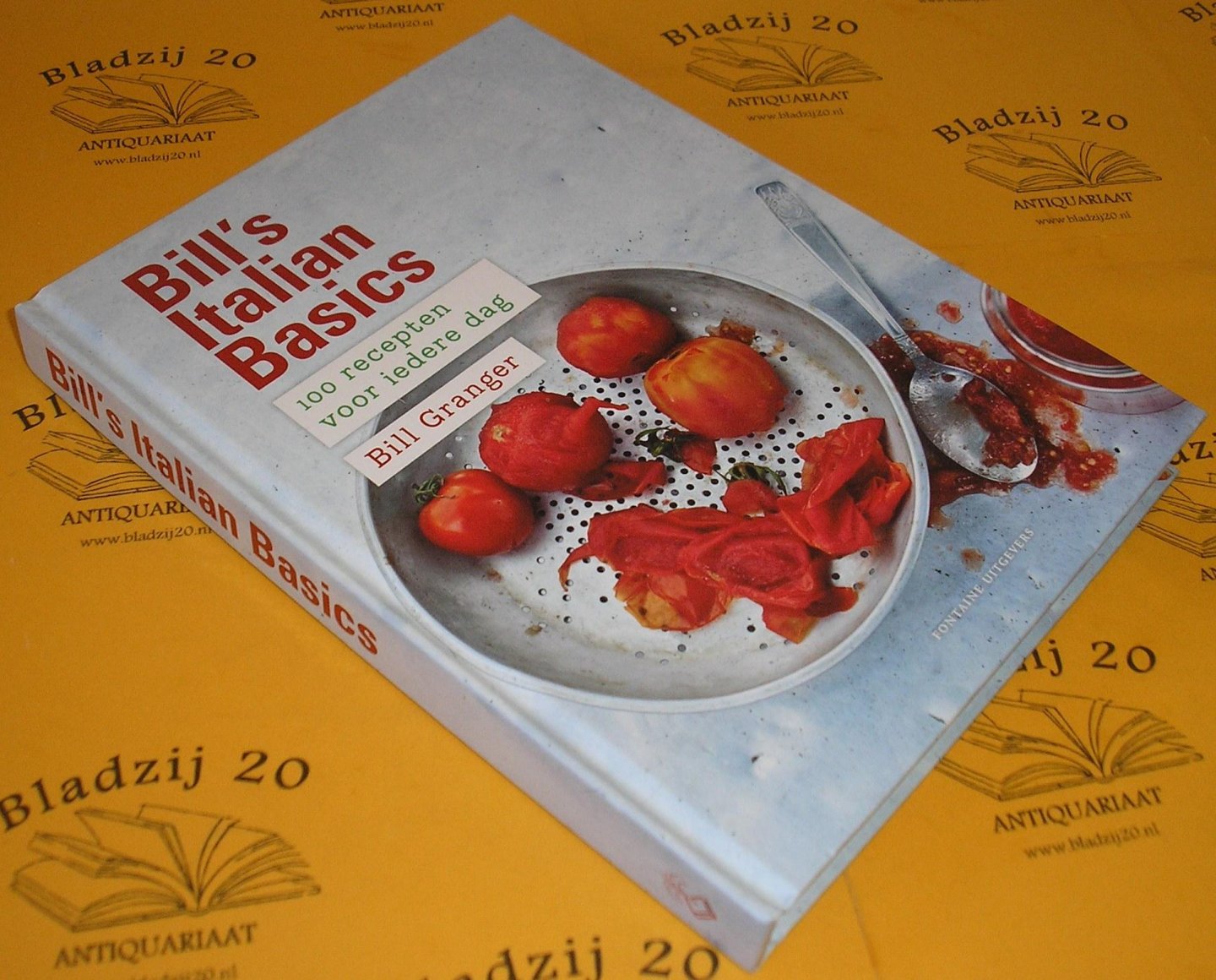 Granger, Bill. - Bill's Italian Basics. 100 recepten voor iedere dag.