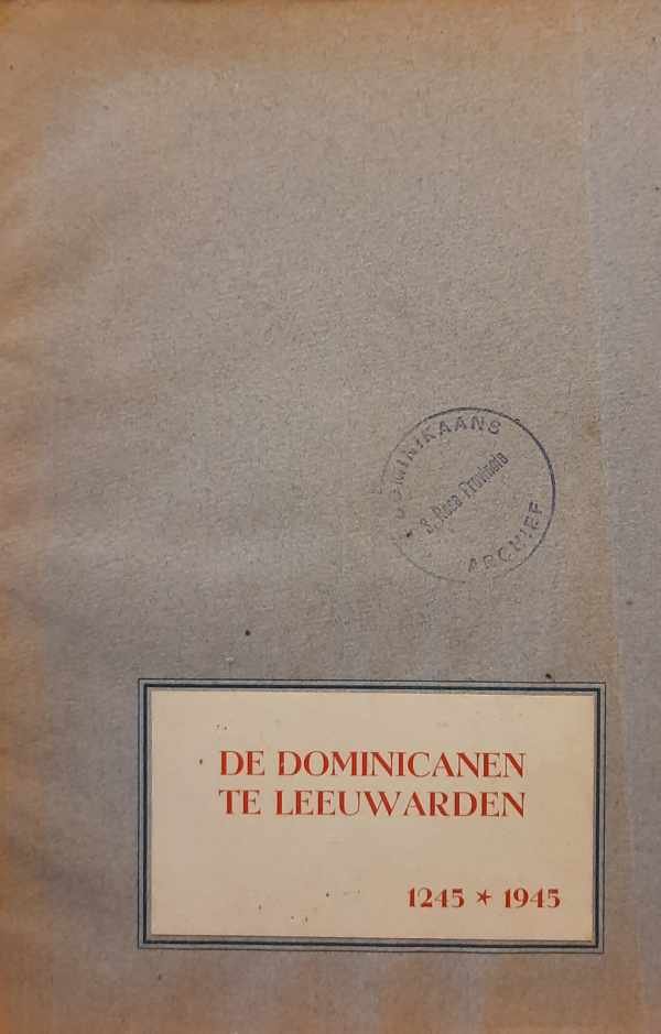 LAMBERMOND C.H. Dr. - De Dominicanen te Leeuwarden (1245 - 1945)