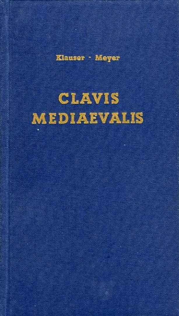 KLAUSER, Renate / MEYER, Otto - Clavis Mediaevalis. Kleines Wörterbuch der Mittelalterforschung