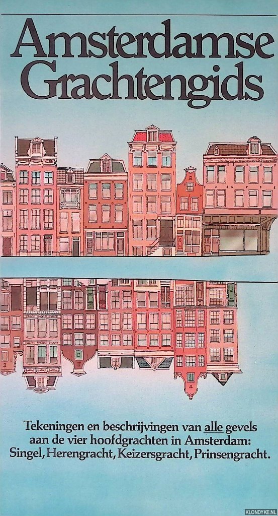 Tulleners, Hans - Amsterdamse Grachtengids: tekeningen en beschrijvingen van alle gevels aan de vier hoofdgrachten in Amsterdam: Singel, Herengracht, Keizersgracht, Prinsengracht