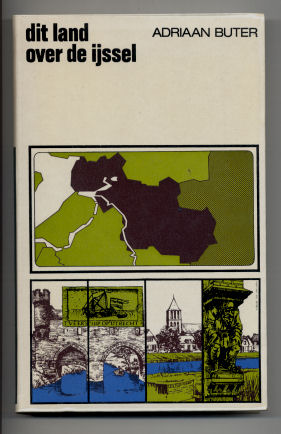 Buter, Adriaan met prachtige  illustraties van Henk Tol - Dit land over de IJssel
