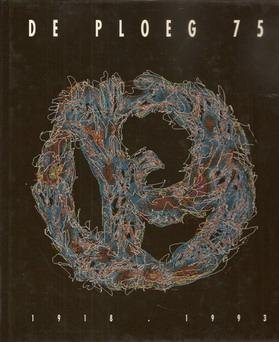 BRUGGENCATE, CAROLIEN & KAREN BUSCHMAN. - De Ploeg 75. Een kroniek van de Groninger Kunstkring 1918-1993.