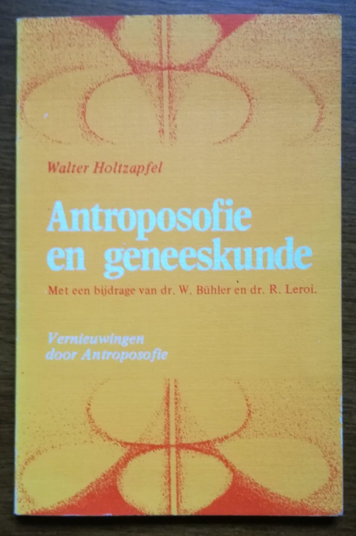 Holtzapfel, Walter - Antroposofie en Geneeskunde (Vernieuwingen door Antroposofie (6))