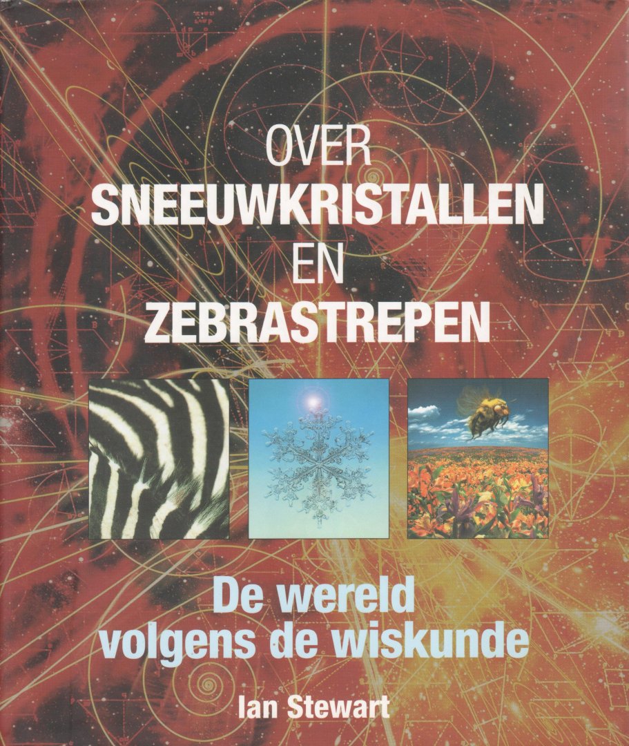 Stewart, IAN - Over sneeuwkristallen en zebrastrepen. de wereld volgens de wiskunde