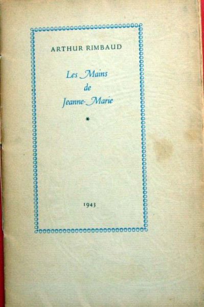Arthur Rimbaud - Les Mains de Jeanne-Marie