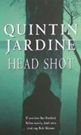 Head Shot (Bob Skinner series, Book 12) - A thrilling crime novel of murder and intrigue