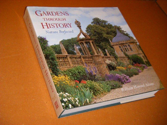 Adams, William Howard. - Nature Perfected Gardens Through History