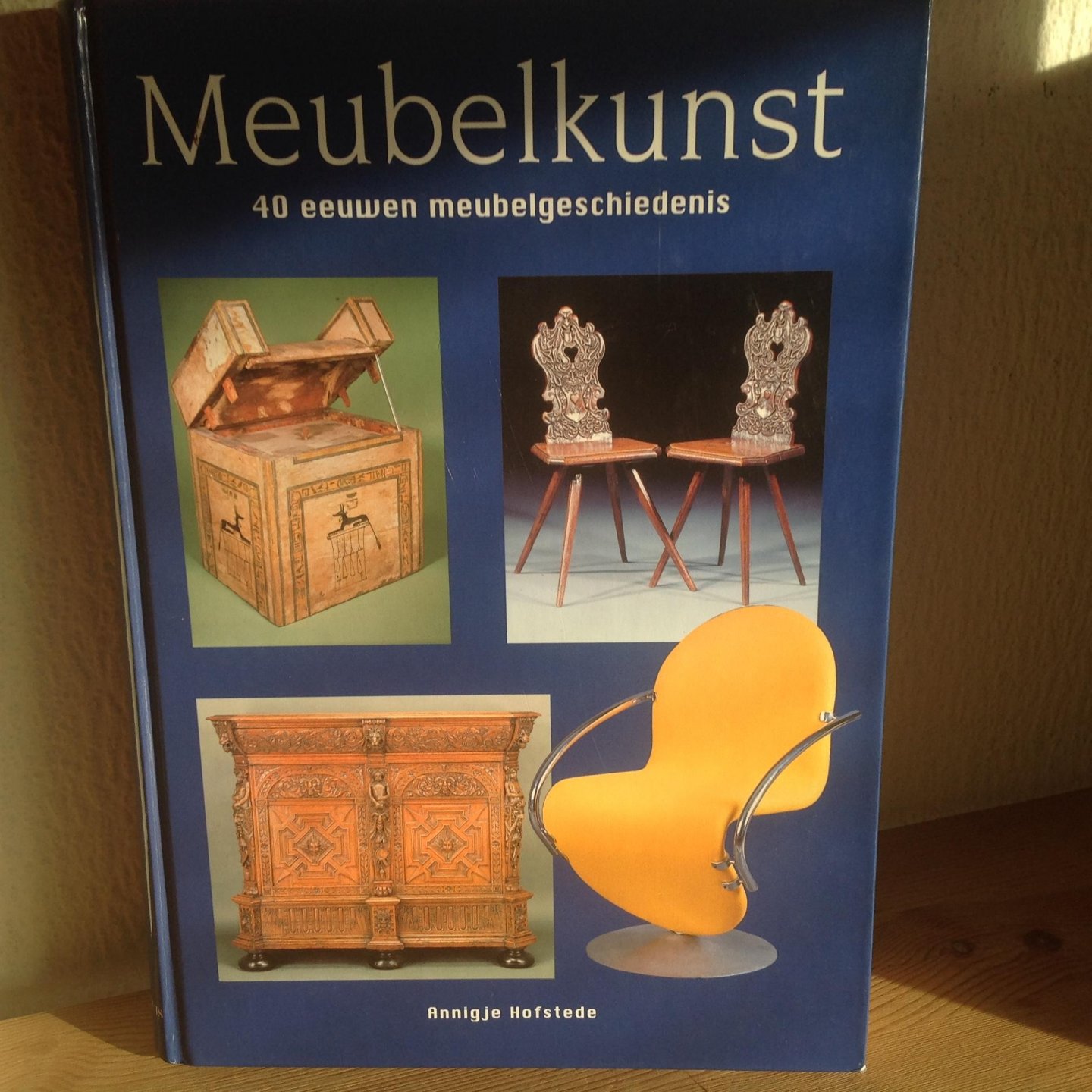 Hofstede, A.C.H. - Meubelkunst / 40 eeuwen meubelgeschiedenis