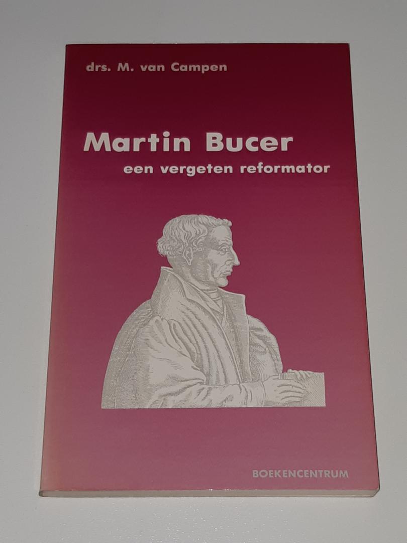 Campen, drs. M. van - Martin Bucer, een vergeten reformator
