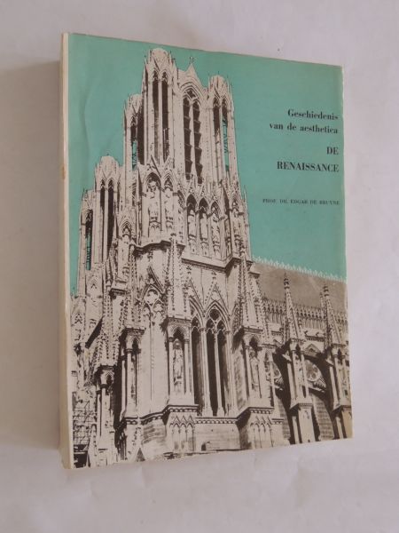 Bruyne, Prof.Dr. Edgar de - Geschiedenis van de Aesthetica, De Renaissance. Philosophische Bibliotheek