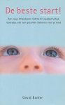 Barker, David - De beste start. Hoe jouw eetpatroon tijdens de zwangerschap bijdraagt aan een gezonde toekomst voor je kind.