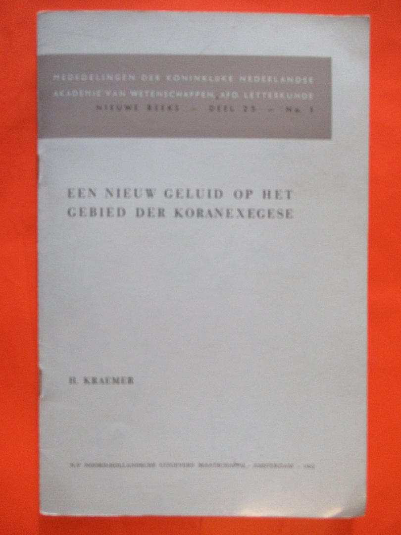 Kraemer H. - Mededelingen der Koninklijke Nederlandse Akademie der Wetenschappen: EEN NIEUW GELUID OP HET GEBIED DER KORANEXEGESE
