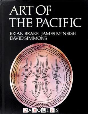 Brian Brake, James McNeish, David Simons - Art of the Pacific.
