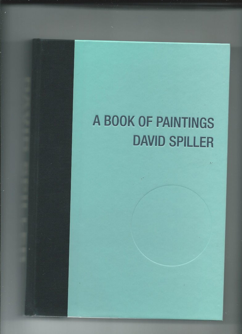 Wright, Karen (Interview) - David Spiller. A book of paintings. Archives. 1985 - 2013