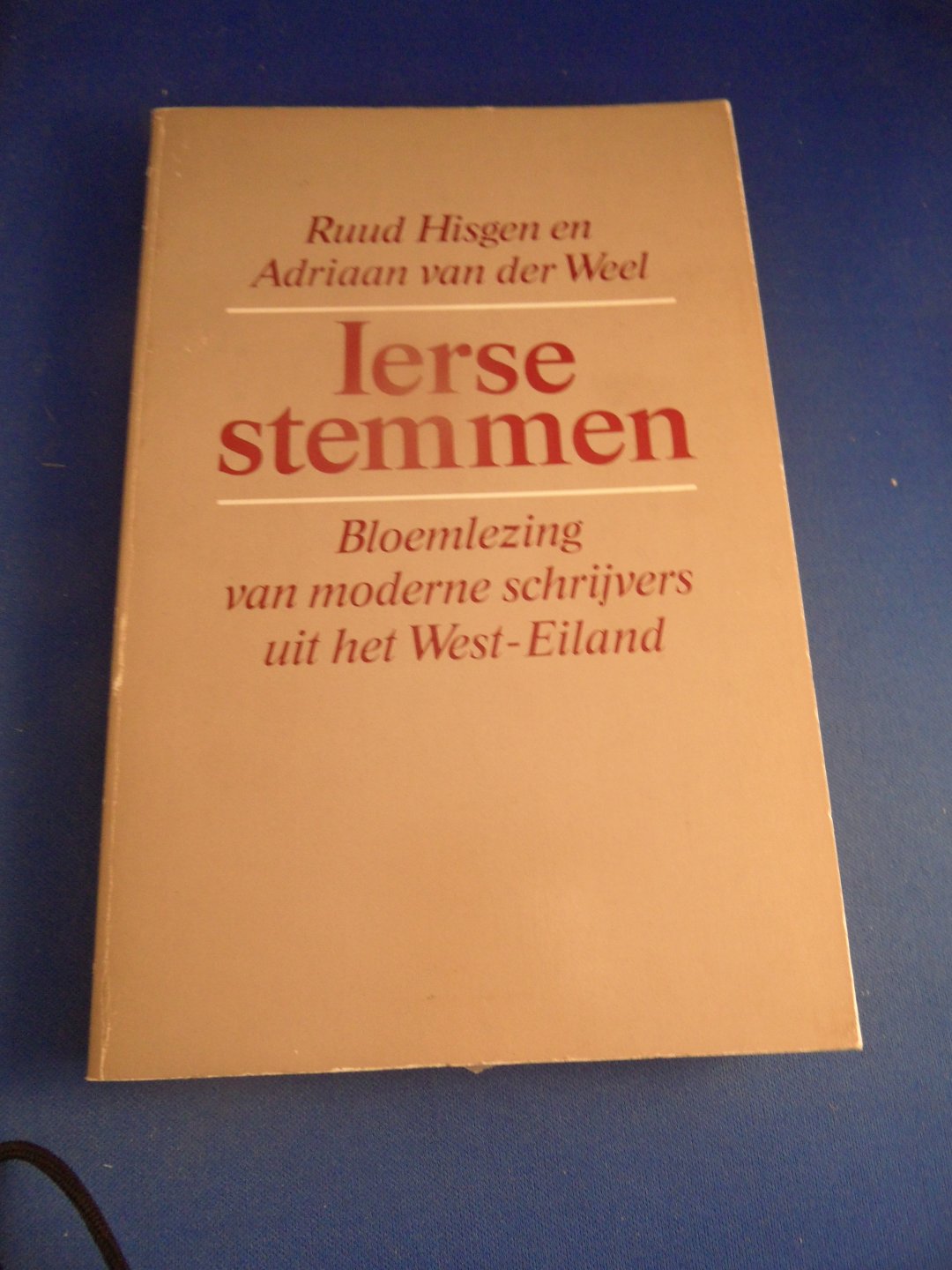 Hisgen, Ruud en Weel, Adriaan van der - Ierse stemmen - Bloemlezing van moderne schrijvers uit het West-Eiland