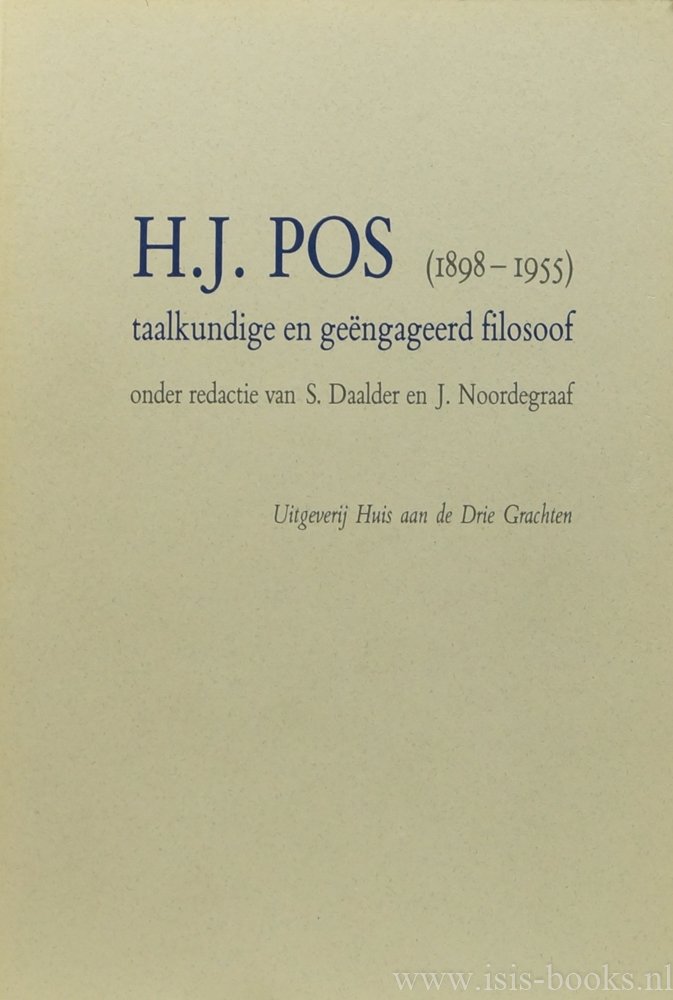 POS, H.J., DAALDER, S., NOORDEGRAAF, J., (RED.) - H.J. Pos (1898-1955) taalkundige en geëngageerd filosoof