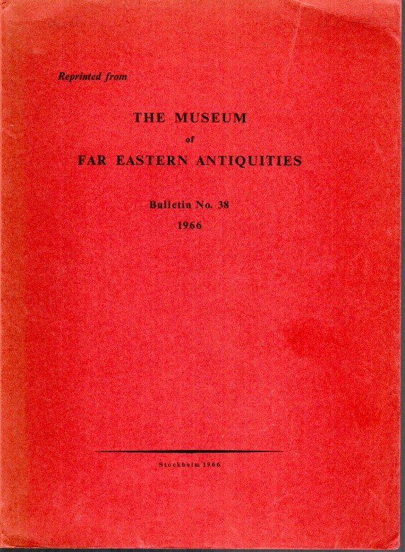 KARLGREN, Bernhard - Chinese Agraffes in two Swedish Collectios - [Reprinted from The Museum of Far Eastern Antiquities - Bulletin No. 38 - 1966].