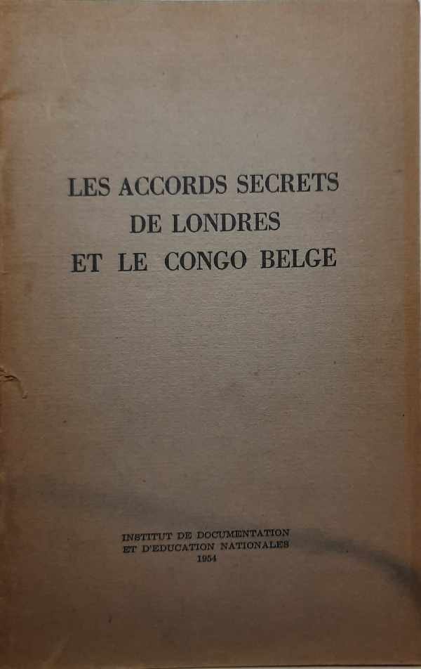 Institut de Documentation et d'Education Nationales - Les accords secrets de Londres et le Congo Belge