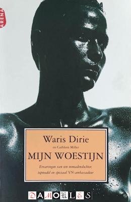 Waris Dirie, Cathleen Miller - Mijn Woestijn. Ervaringen van een nomadendochter, topmodel en spciaal VN-ambassadeur