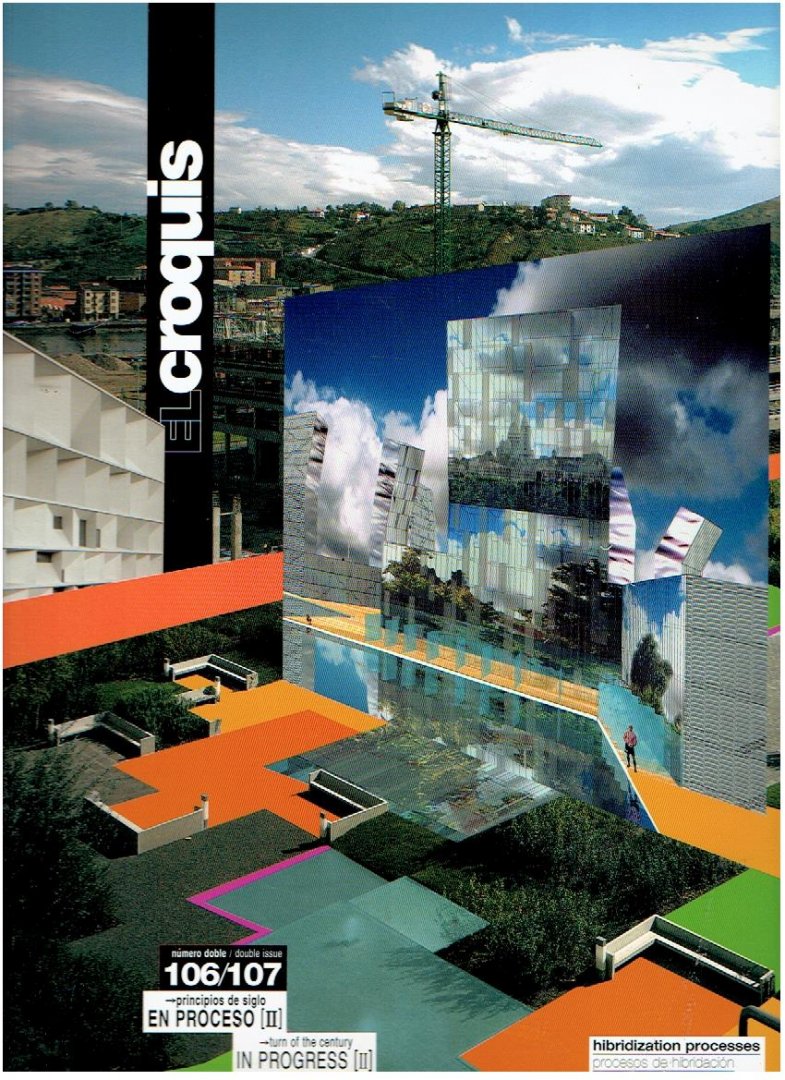EL CROQUIS - El Croquis 106/107: Principios de siglo - En proceso [II] / Turn of the century - In progress [II].