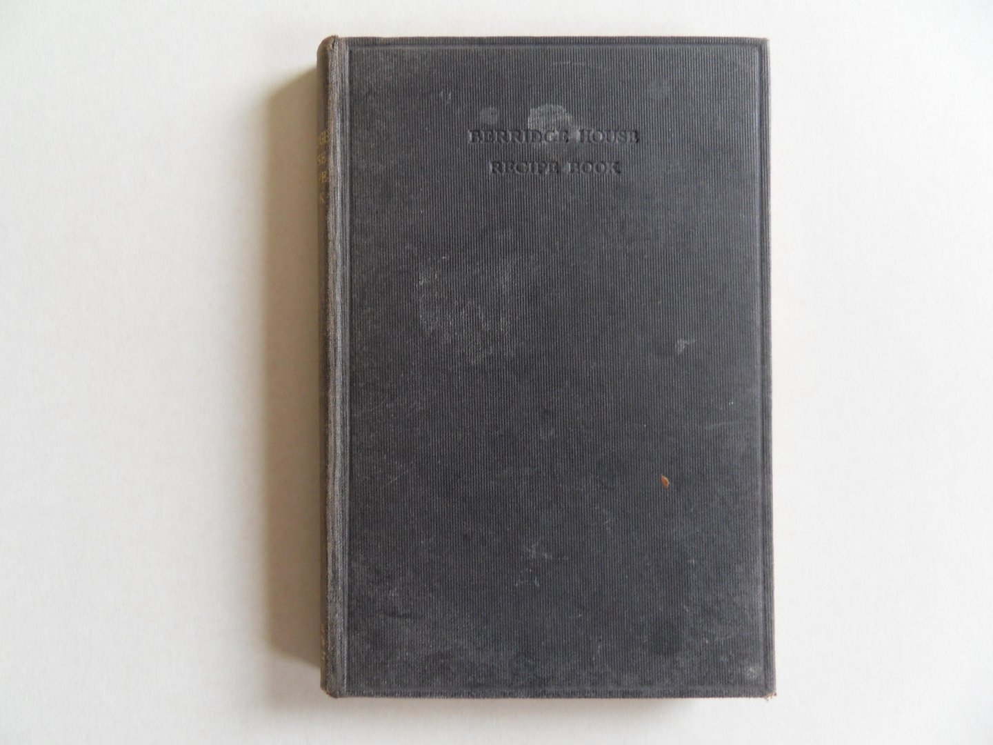 Berridge House. - Berridge House Recipe Book. [ New and Revised Edition ].
