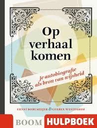 Bohlmeijer, Ernst; Westerhof, Gerben - Boom Hulpboek Op verhaal komen. Je autobiografie als bron van wijsheid.