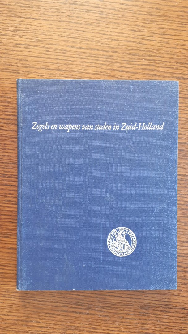 Leemans-Prins, Elisabeth C.M. - Zegels en wapens van steden in Zuid-Holland. Zuid Hollandse Studiën XII