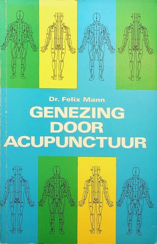 Mann, Felix - Genezing door acupunctuur