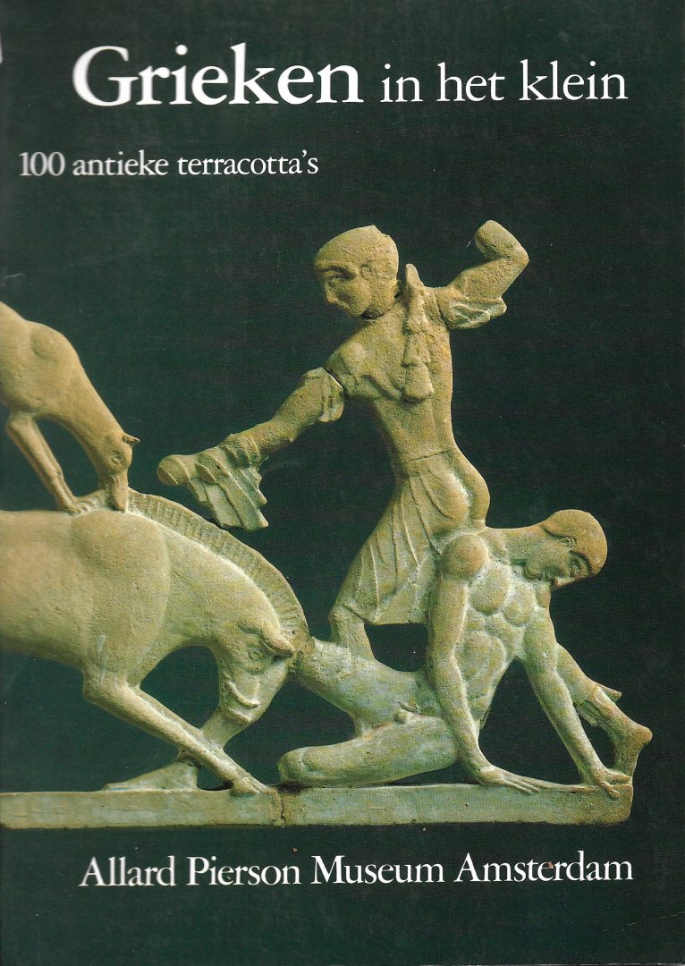 LUNSINGH SCHEURLEER, R.A. - Grieken in het klein. 100 antieke terracotta's.