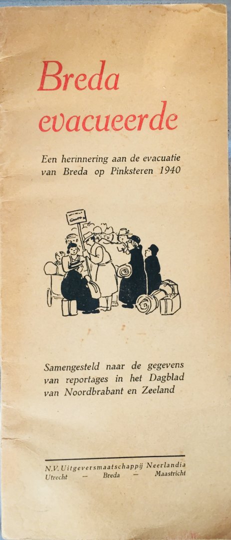 Div. - Breda evacueerde. Een herinnering aan de evacuatie van Breda op Pinksteren 1940. Samengesteld naar de gegevens van reportages in het Dagblad van Noordbrabant en Zeeland.