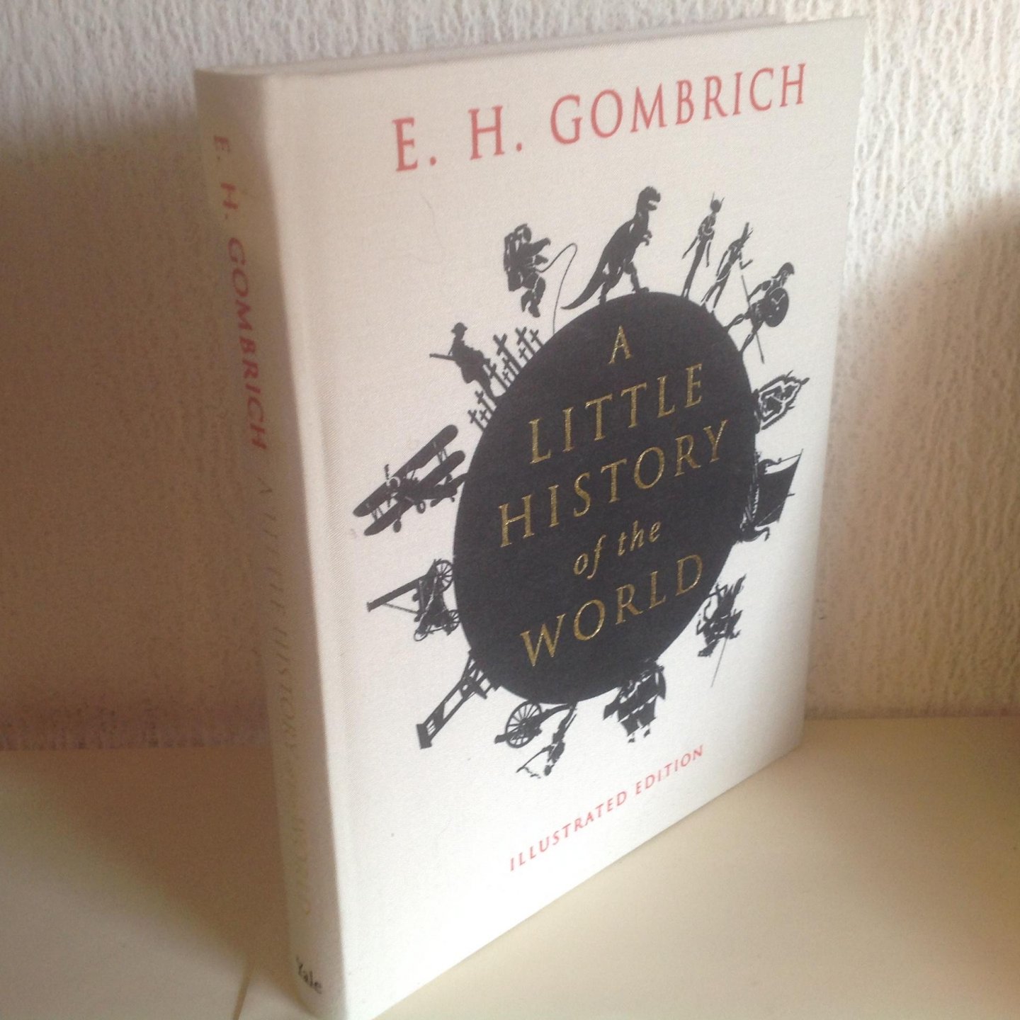 Gombrich, E. H. - A Little History of the World / Illustrated Edition