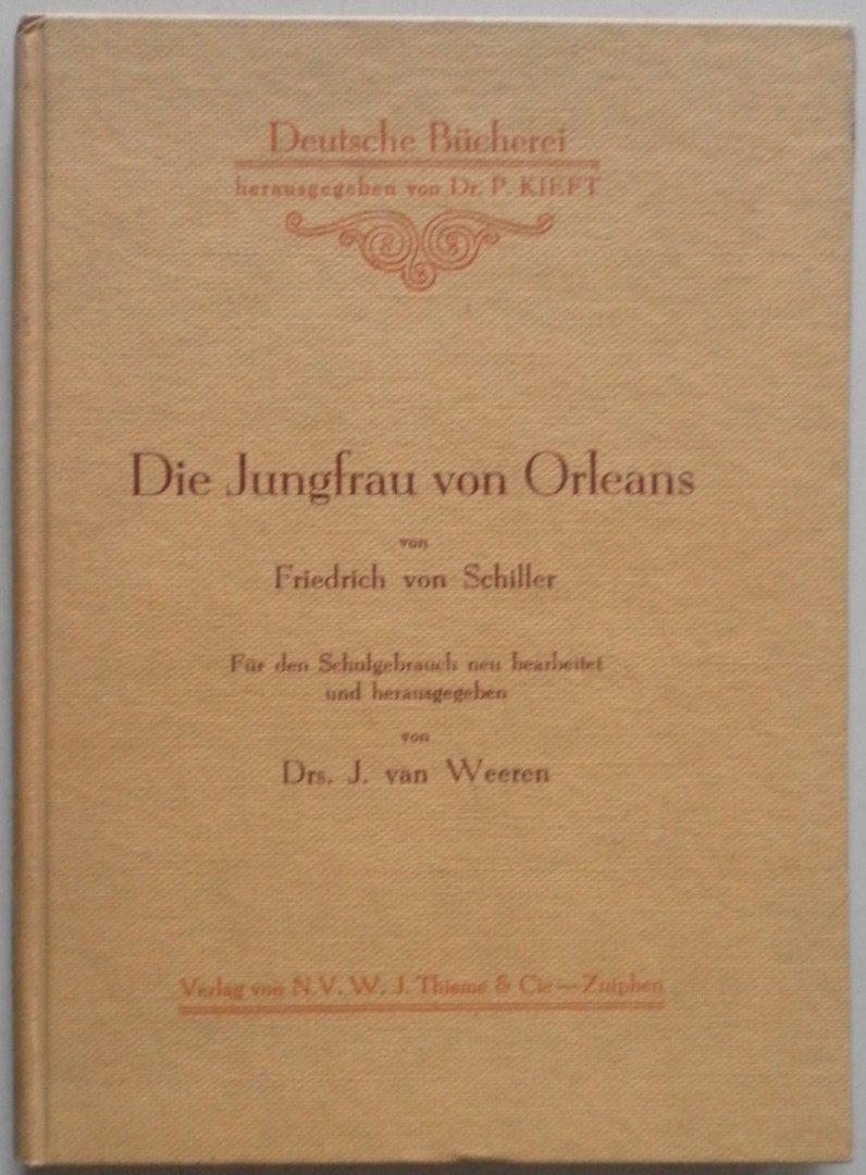 Schiller Friedrich, vert. bewerkt door Weeren J van - Deutsche Bücherei Die Jungfrau von Orleans