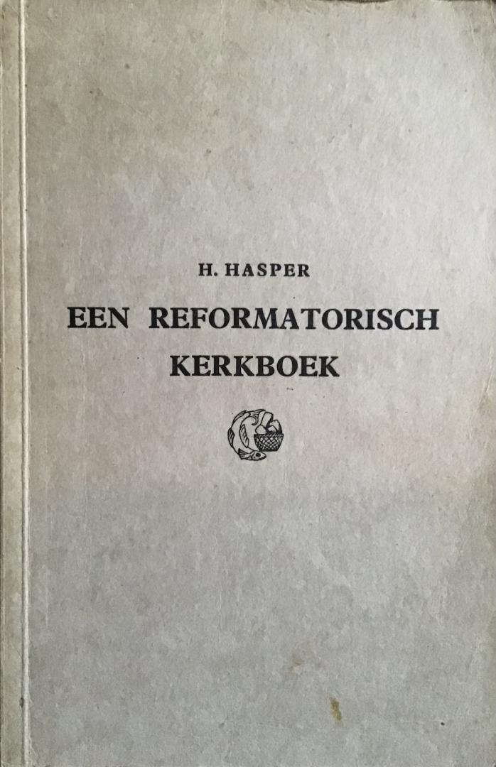 Hasper, H. - Een Reformatorisch Kerkboek - Voordracht ten behoeve van de conferentie voor praktische theologie te Arnhem in het Oolgaardthuis