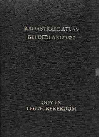 Eck, J. van e.a. - Kadastrale atlas Gelderland 1832. Ooy en Leuth-Kekerdom. Map met tekstboek en 18 kaarten