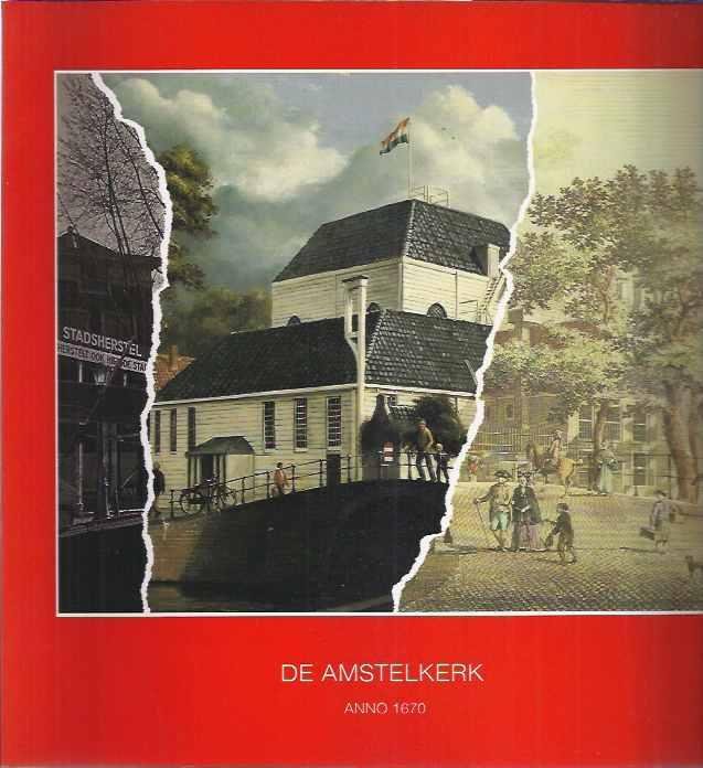  - De Amstelkerk anno 1670.