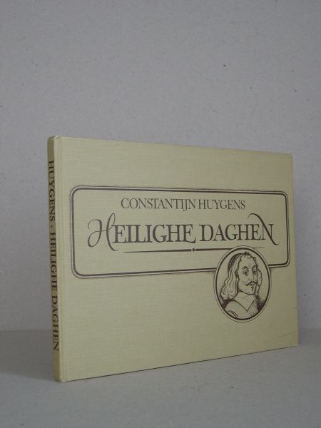 Huygens, Constantijn - Heilighe Daghen. Uitgegeven naar de eerste editie van 1645. Ingeleid en toegelicht door L. Stengholt.
