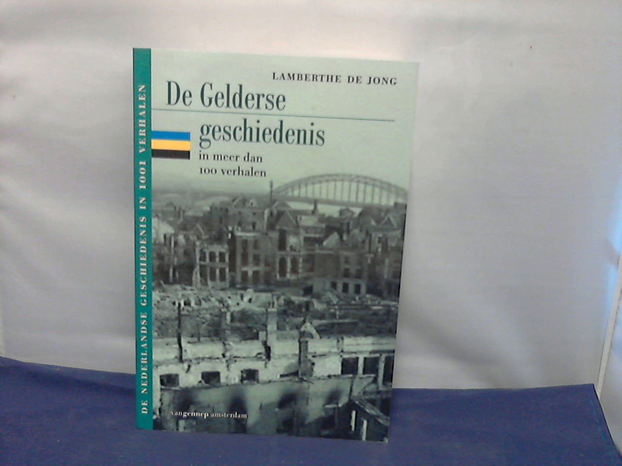 Jong, L. de - Gelderse geschiedenis in meer dan 100 verhalen