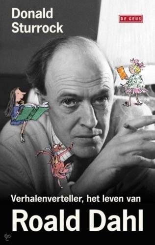 Donald Sturrock: - Het leven van Roald Dahl Verhalenverteller.