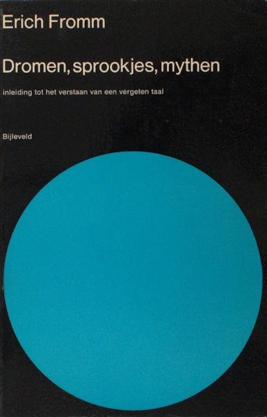 Fromm, Erich. - Dromen, sprookjes, mythen, inleiding tot het verstaan van een vergeten taal.