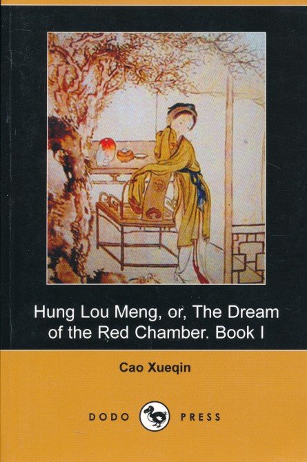 Xueqin, Cao - Hung Lou Meng, or The dream of the red chamber Book I and II