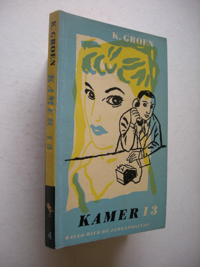 Groen, K. / omslag Berserik - Kamer 13. Hallo hier de zedenpolitie!