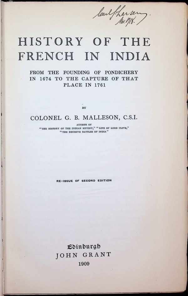 Colonel G. B. Malleson - History of the French in India , from the founding of Pondichery in 1674 to the capture of that place in 1761