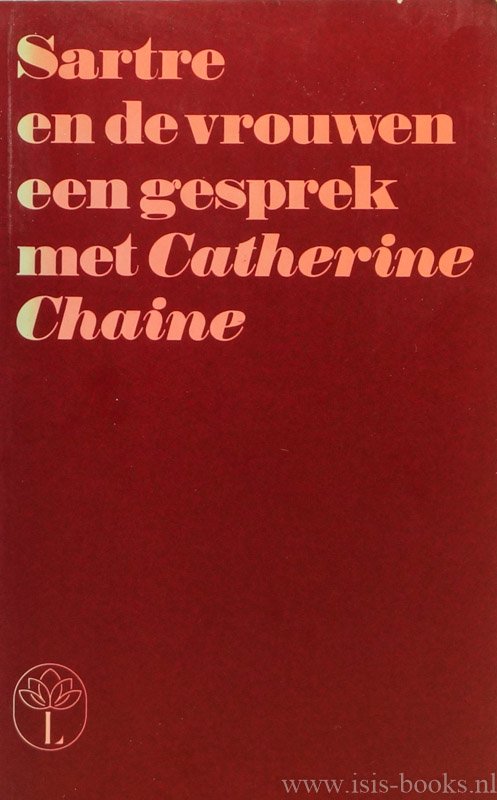 SARTRE, J.P., CHAINE, C. - Sartre en de vrouwen. Een gesprek met Catherine Chaine.
